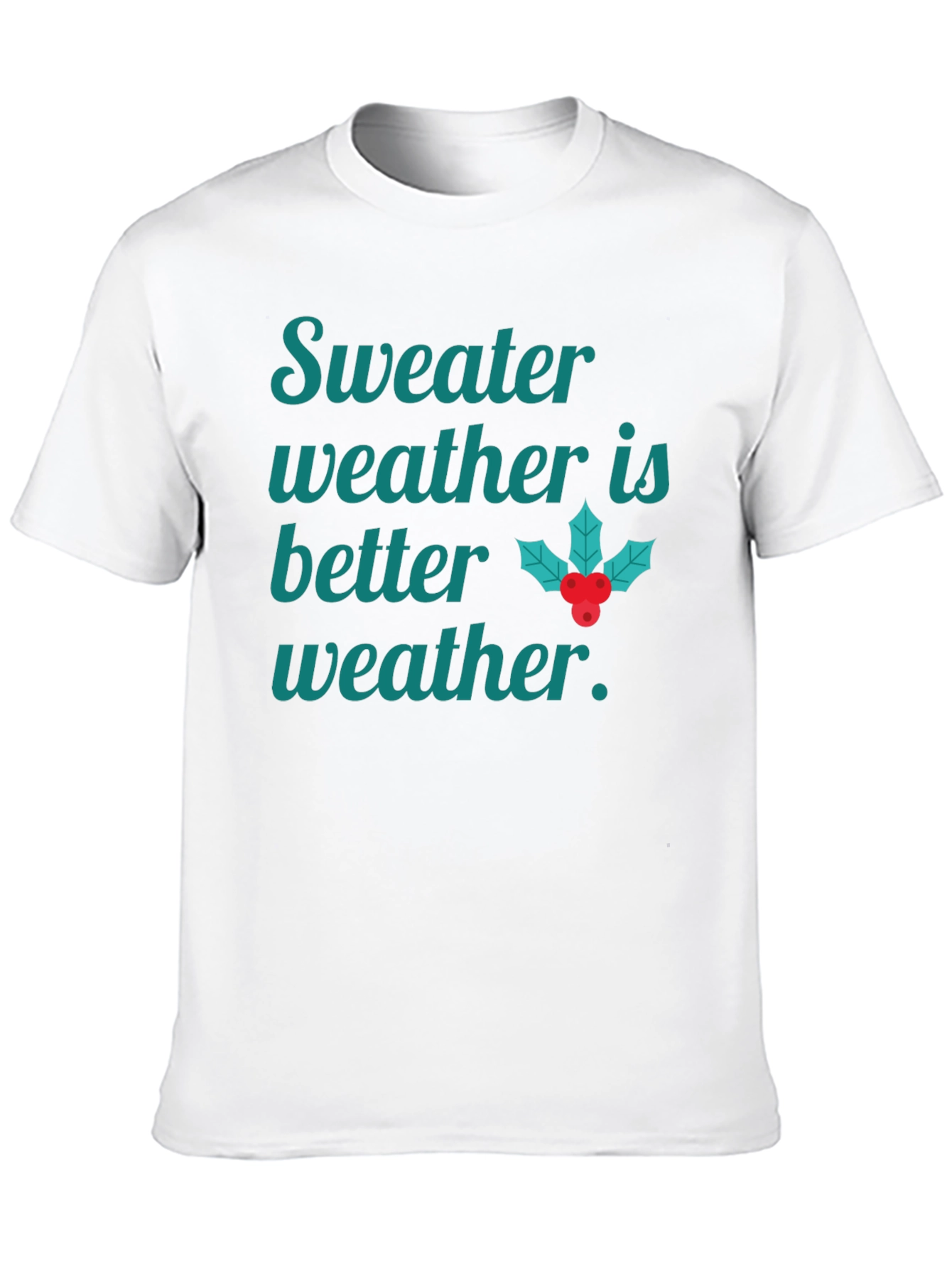 Sweater Weather Holiday T-Shirt