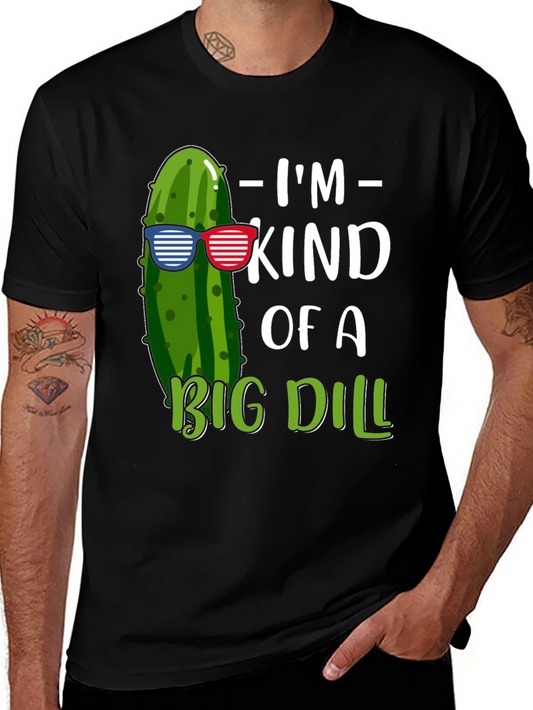 Funny Pickle T-Shirt - Im Kind of a Big Dill