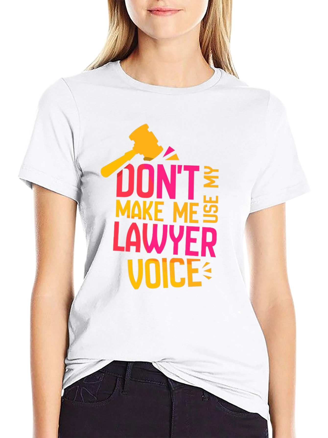 Dont Make Me Use My Lawyer Voice T-Shirt