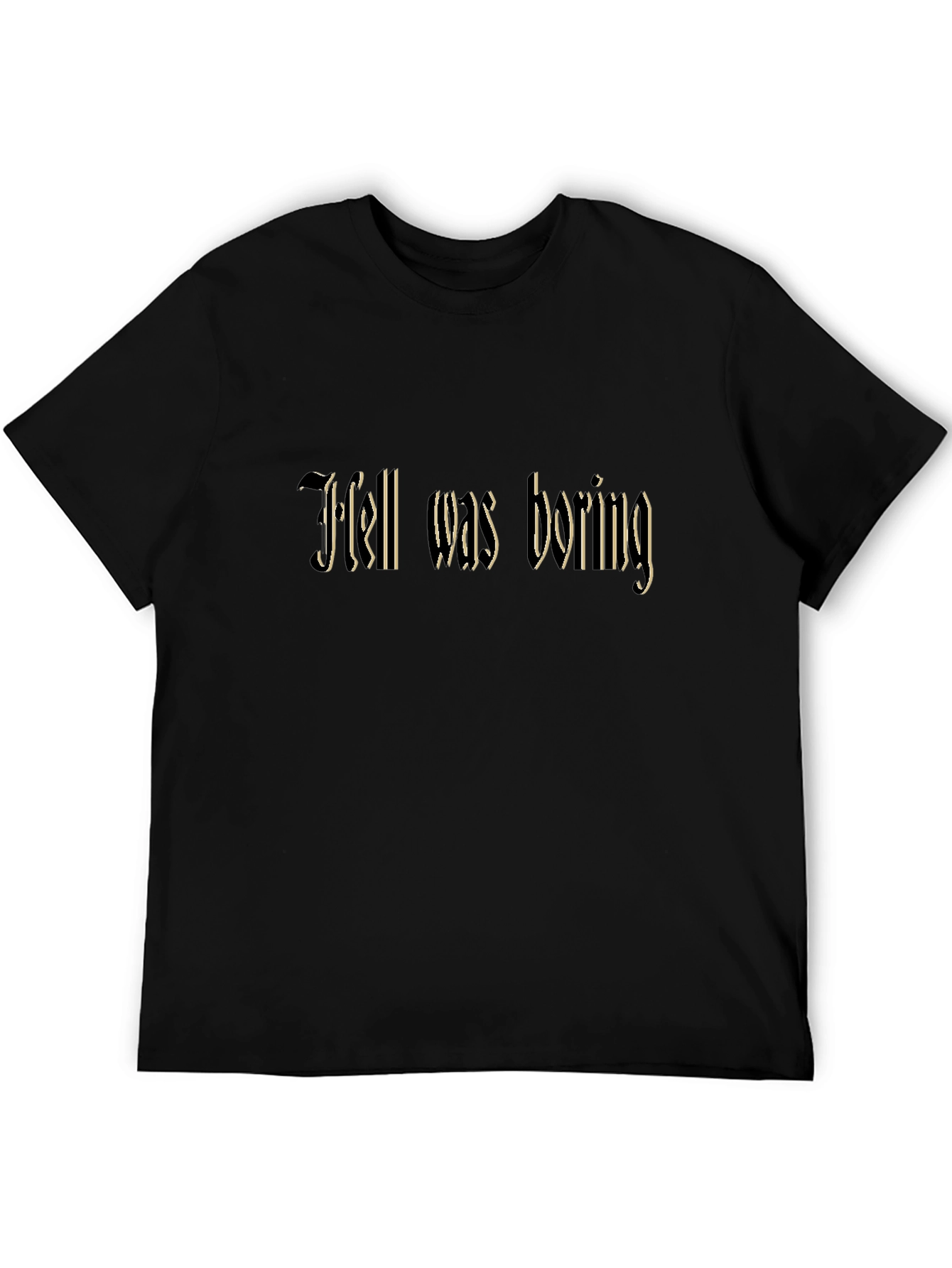Hell Was Boring T-Shirt Dark Humor Tee