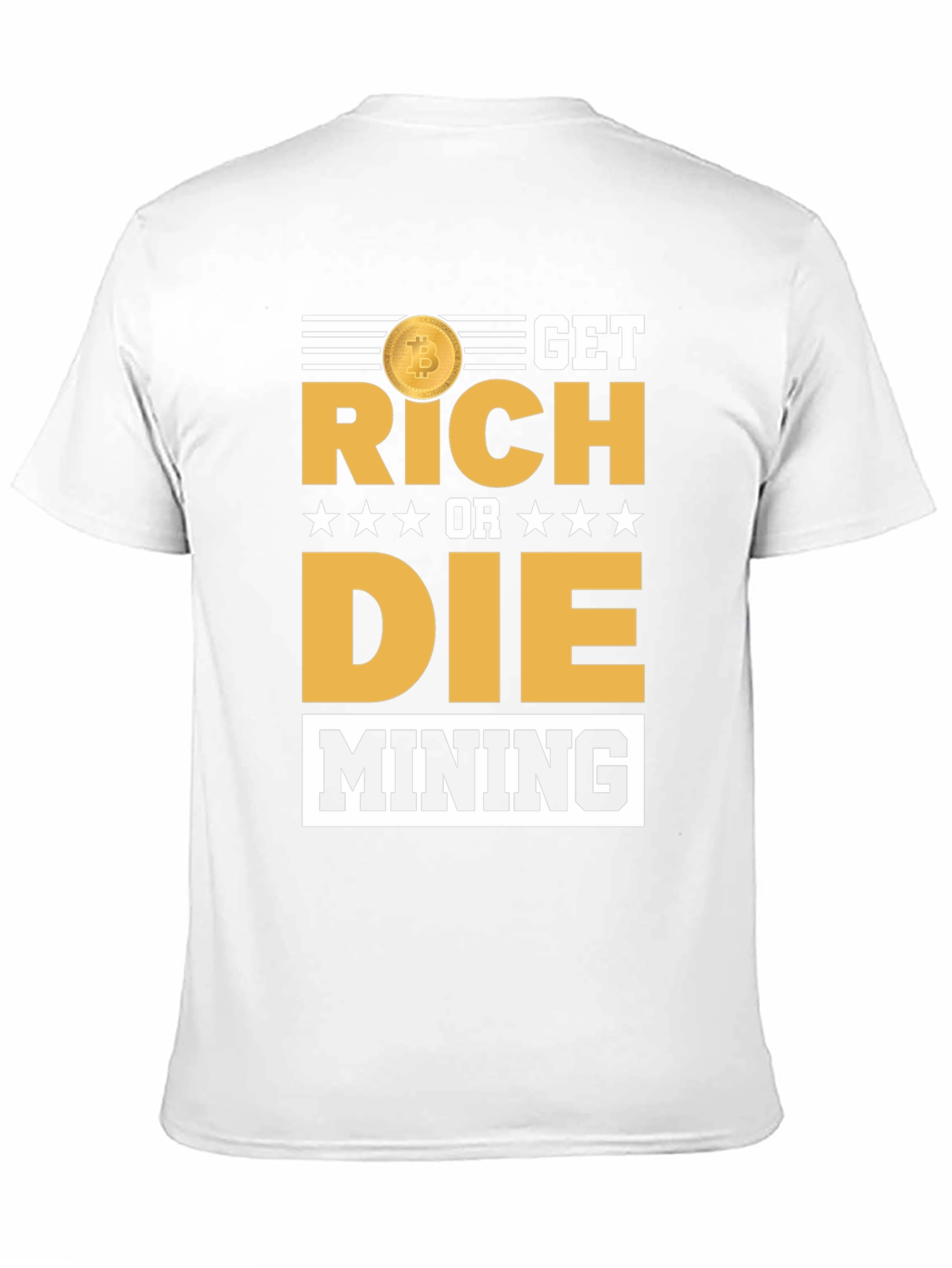 Get Rich or Die Mining Bitcoin T-Shirt