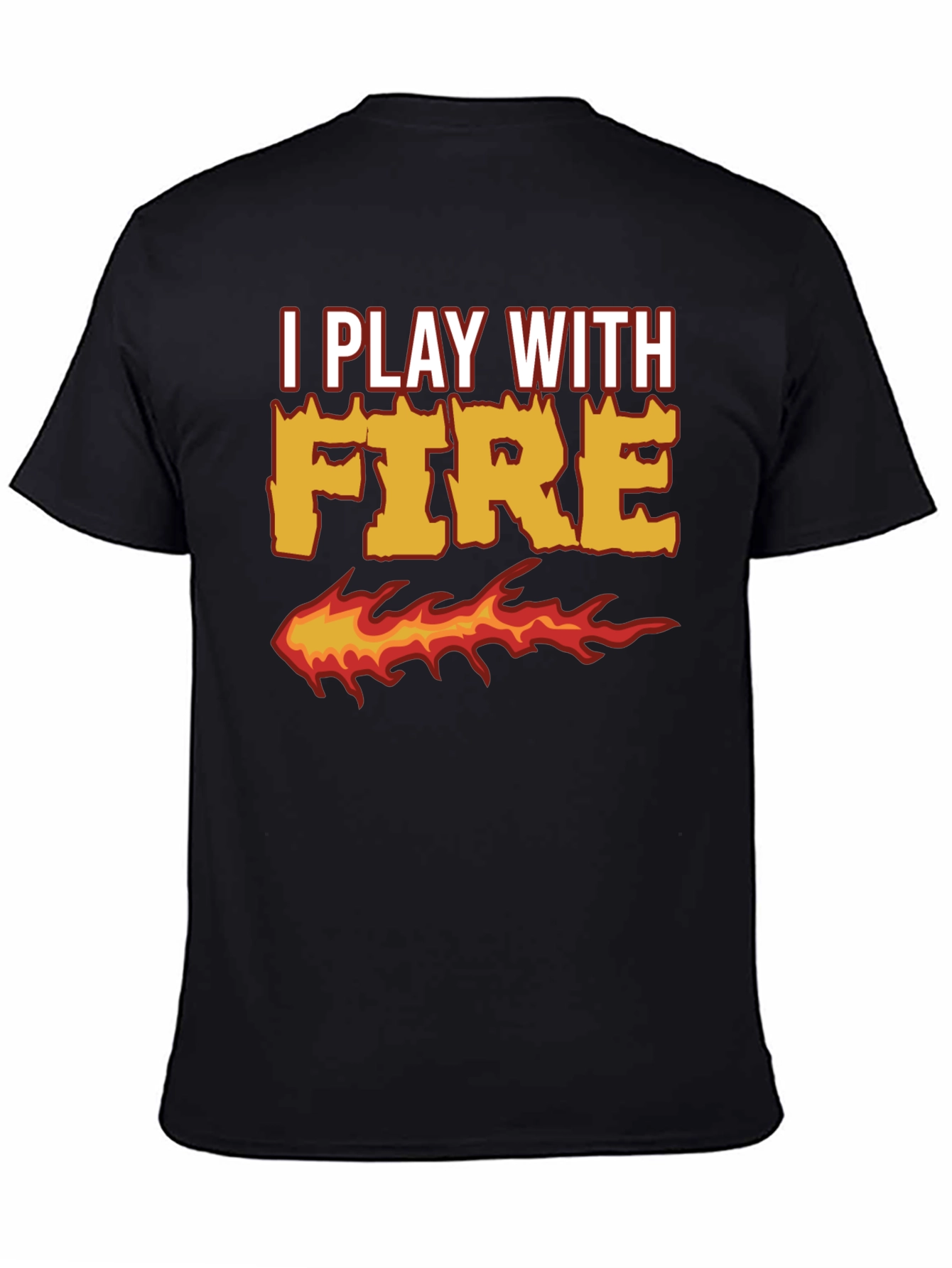 I Play With Fire Graphic T-Shirt
