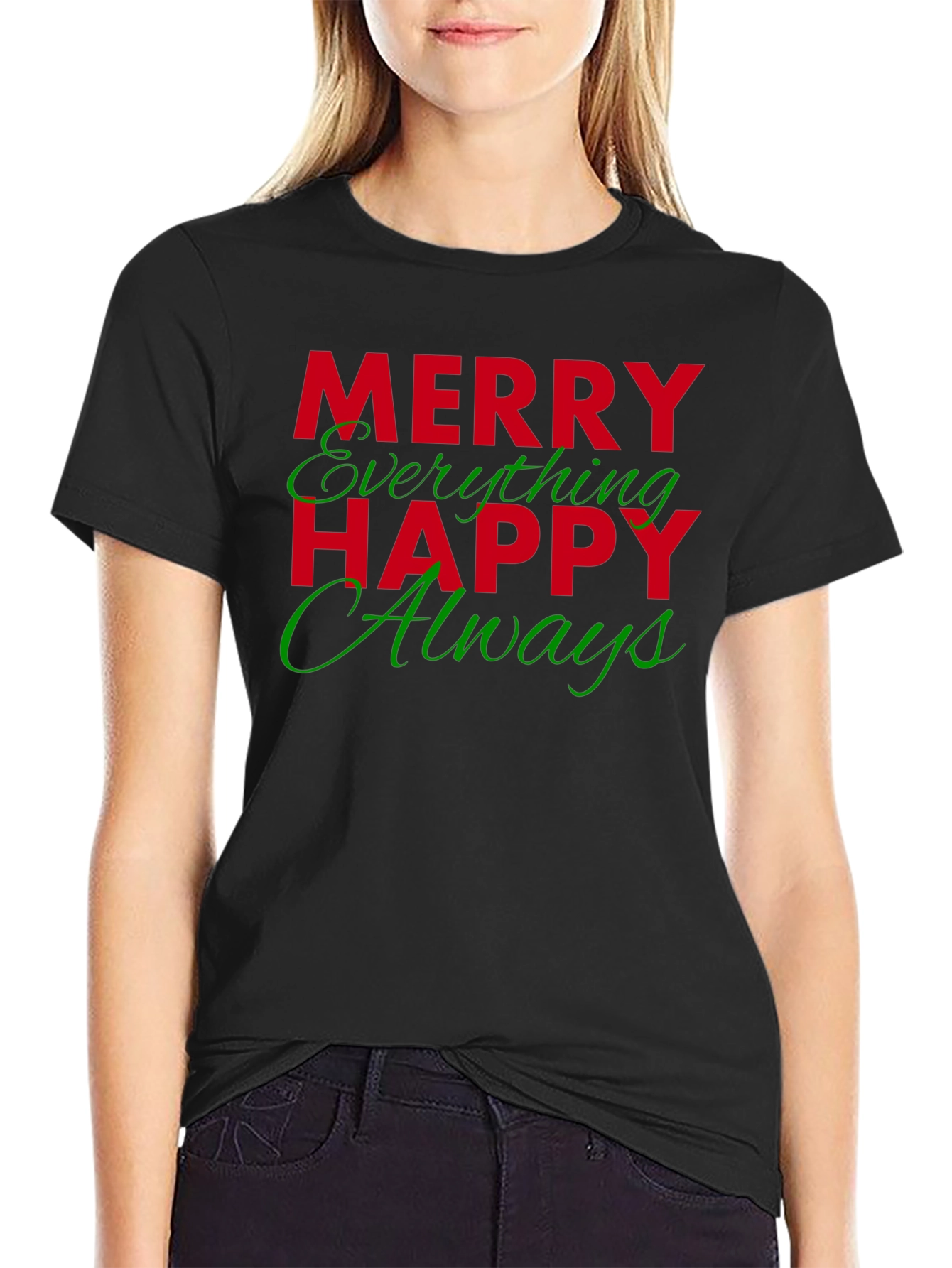 Merry Everything Happy Always Black T-Shirt