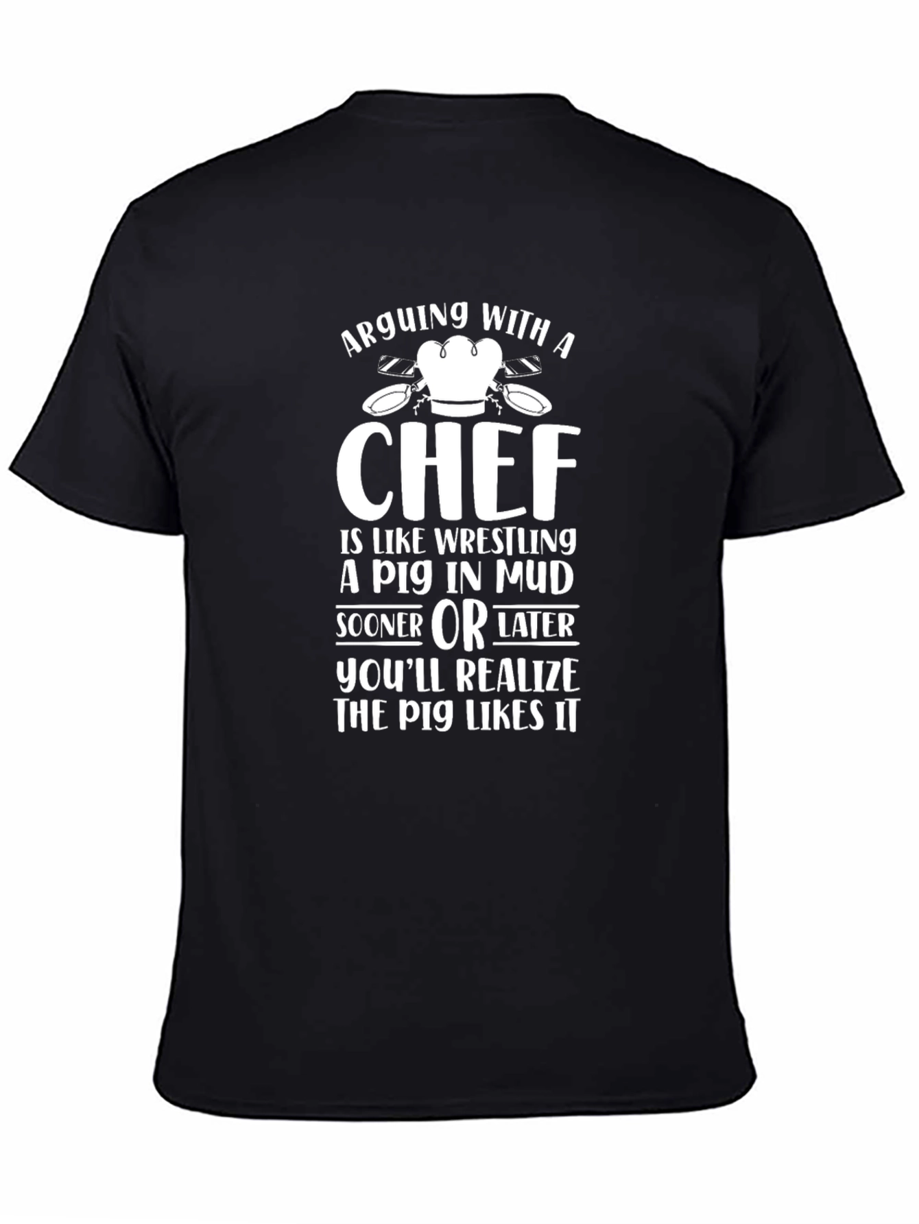 Arguing with a Chef Funny T-Shirt
