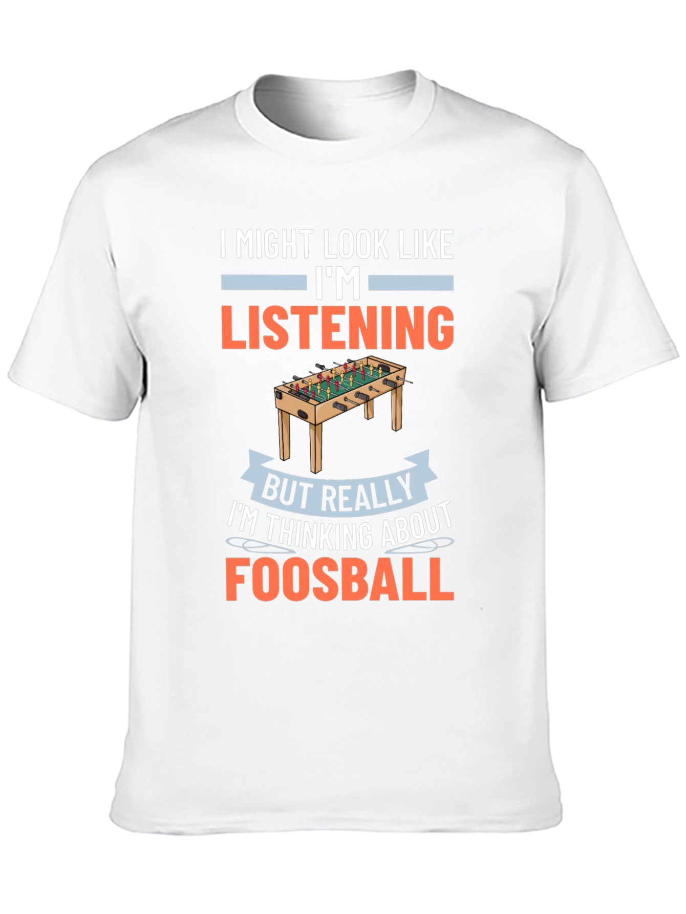 Foosball T-Shirt - Im Thinking About Foosball