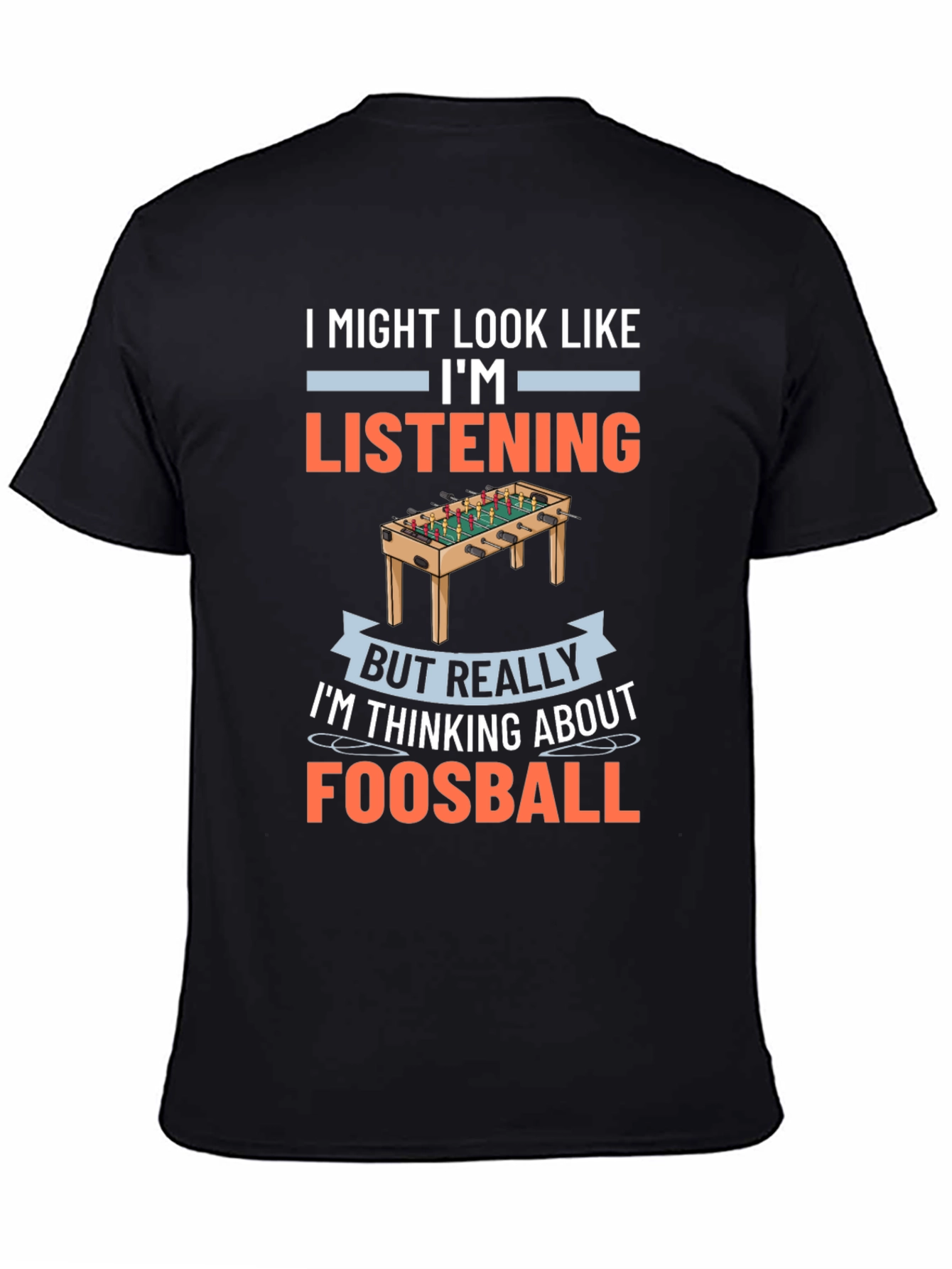 Foosball T-Shirt - Im Thinking About Foosball