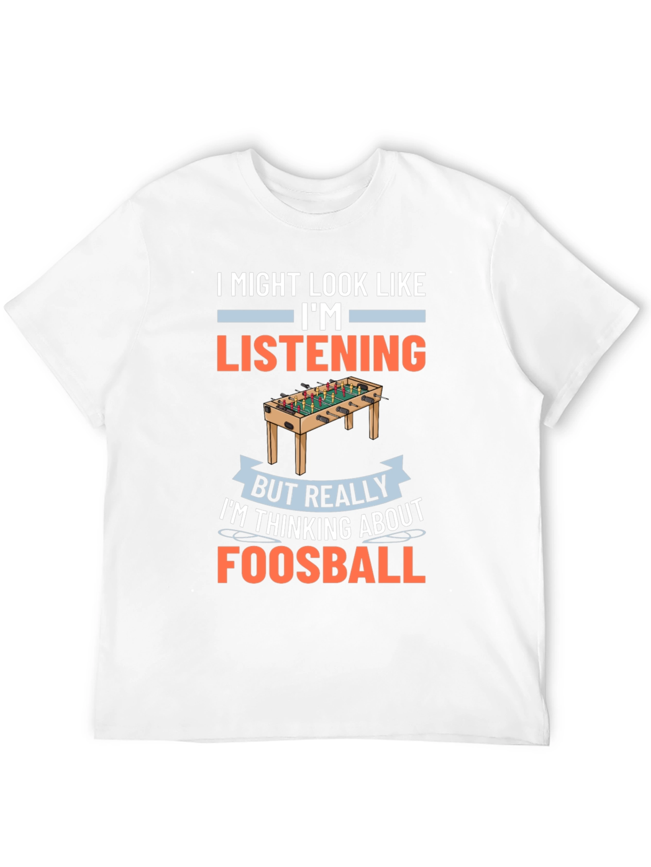 Foosball T-Shirt - Im Thinking About Foosball