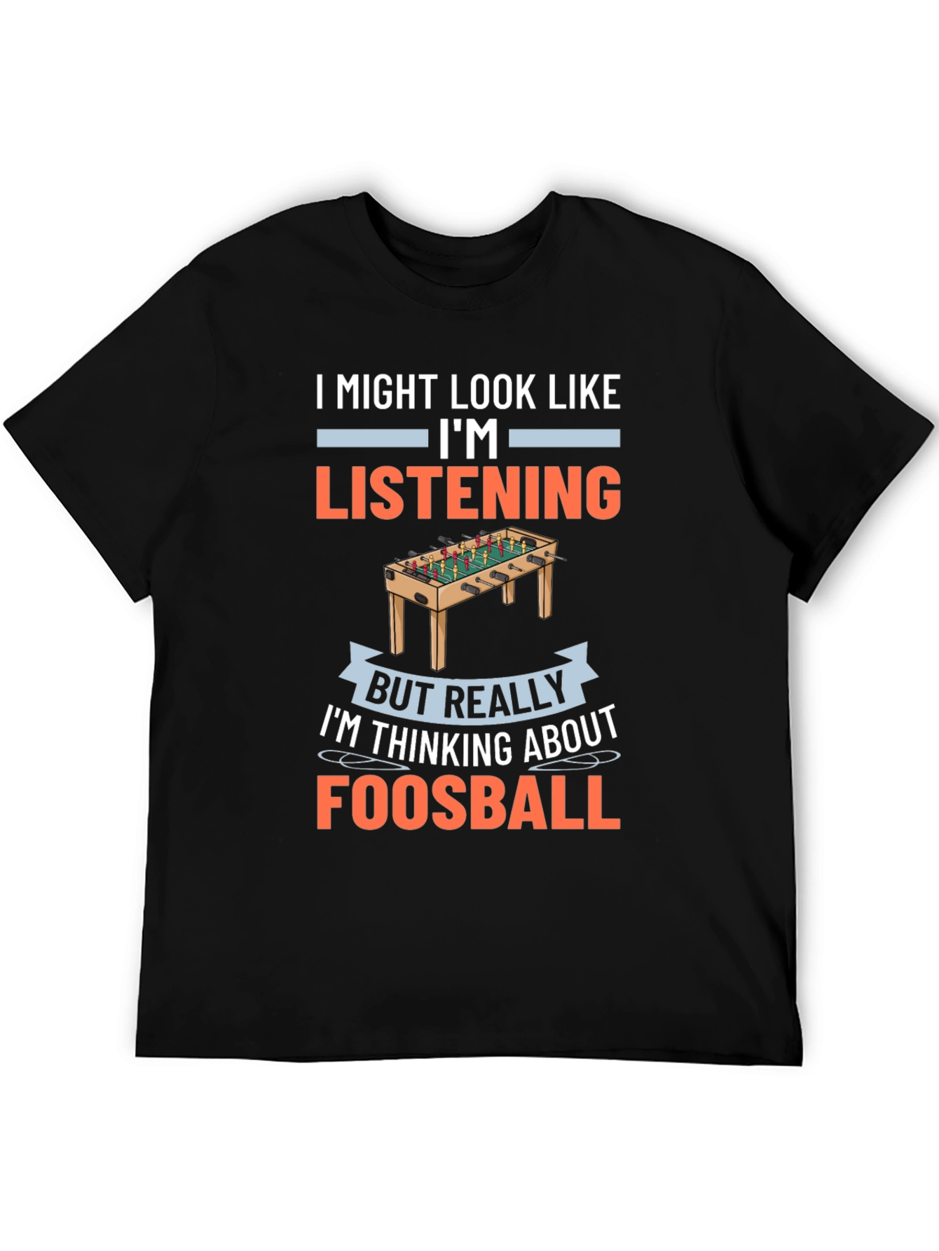 Foosball T-Shirt - Im Thinking About Foosball