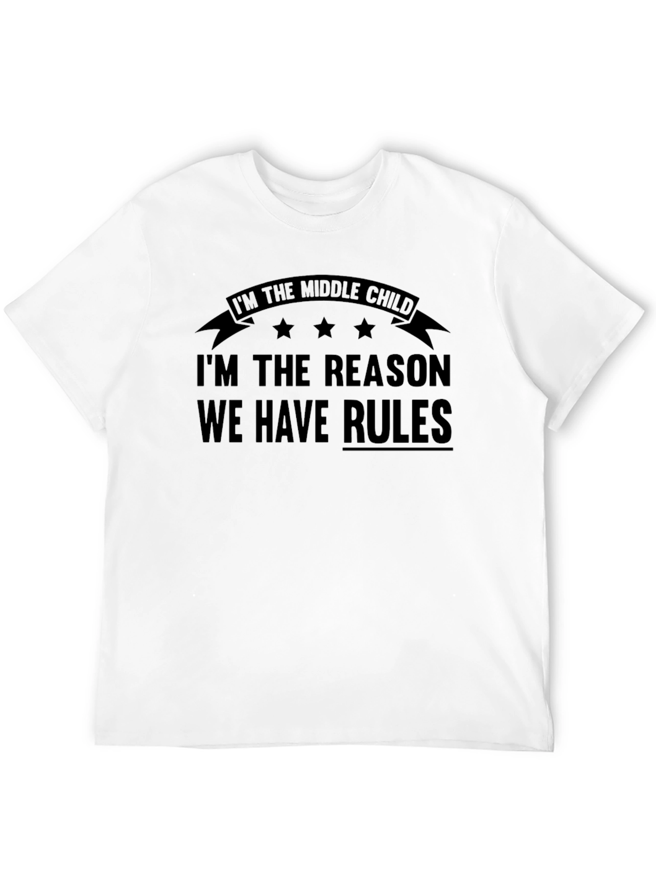Middle Child T-Shirt - Reason for Rules