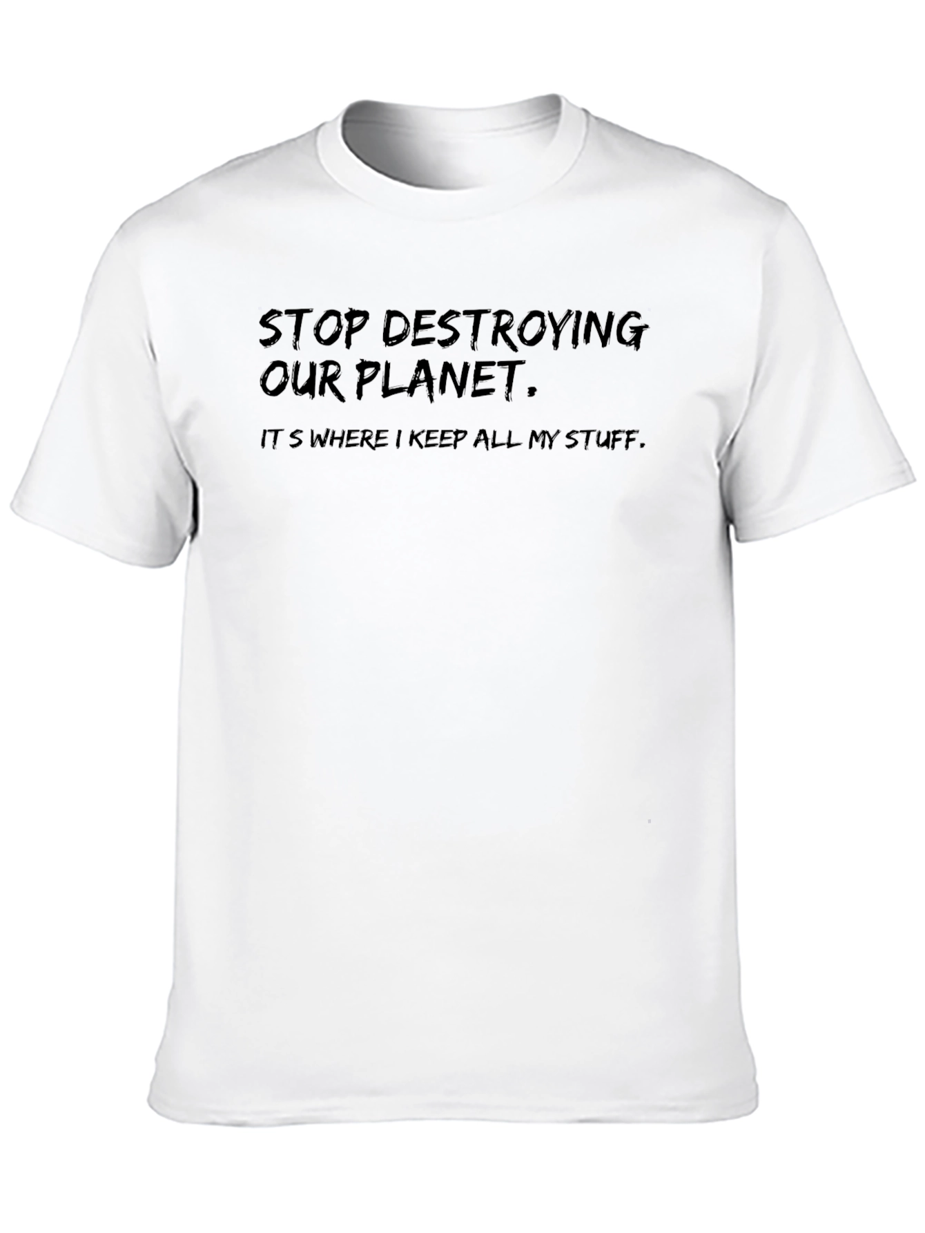 Stop Destroying Our Planet T-Shirt