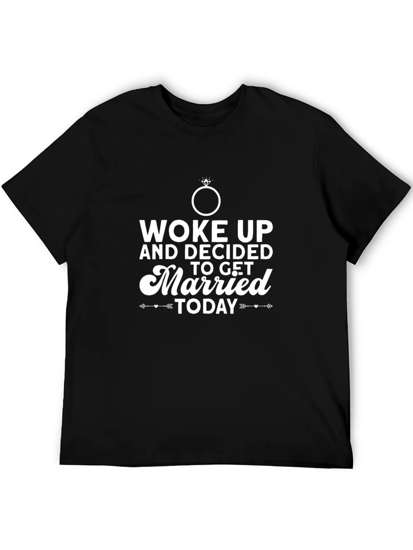 Woke Up and Decided to Get Married Today Tee