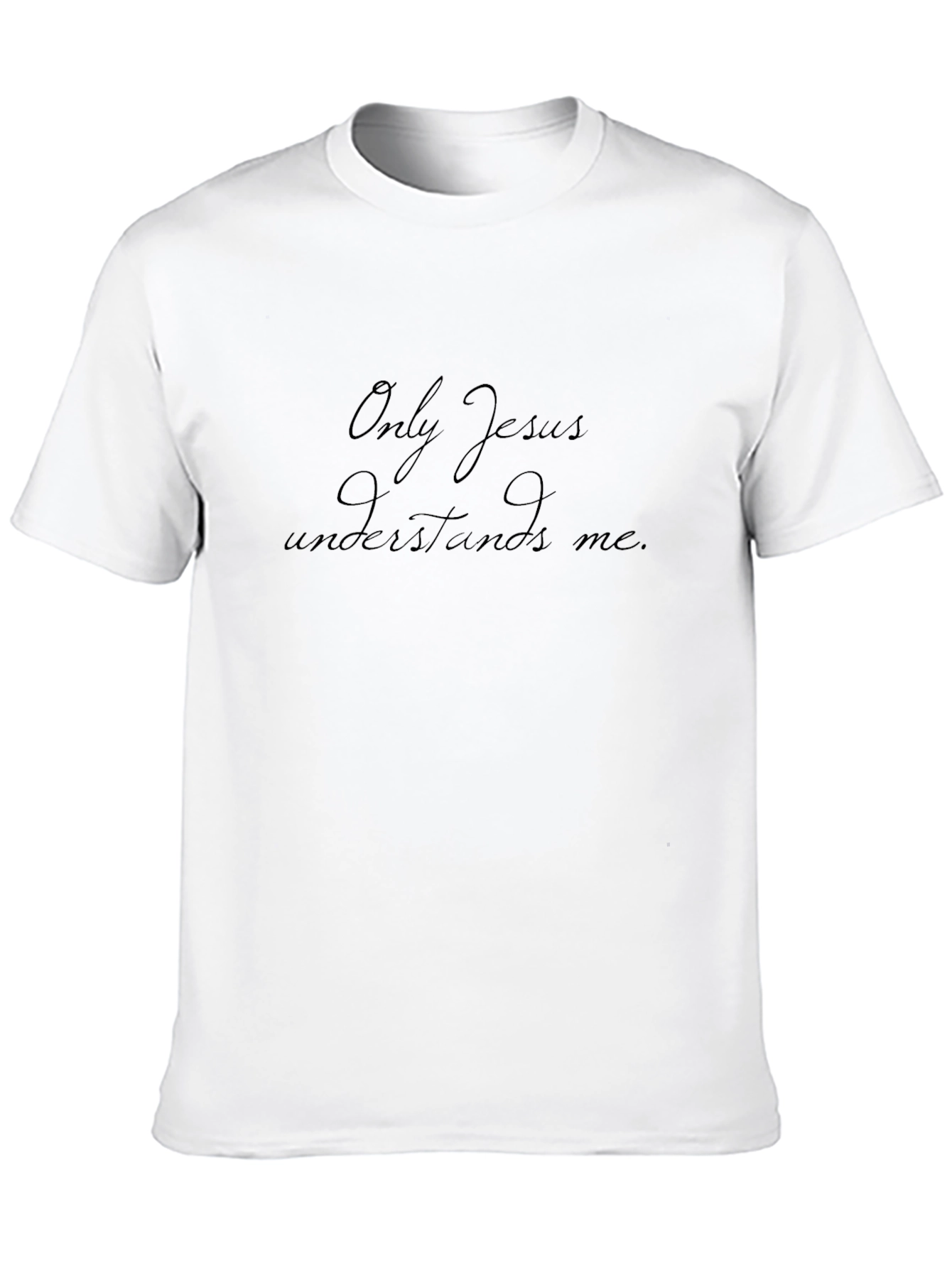 Only Jesus Understands Me Black T-Shirt