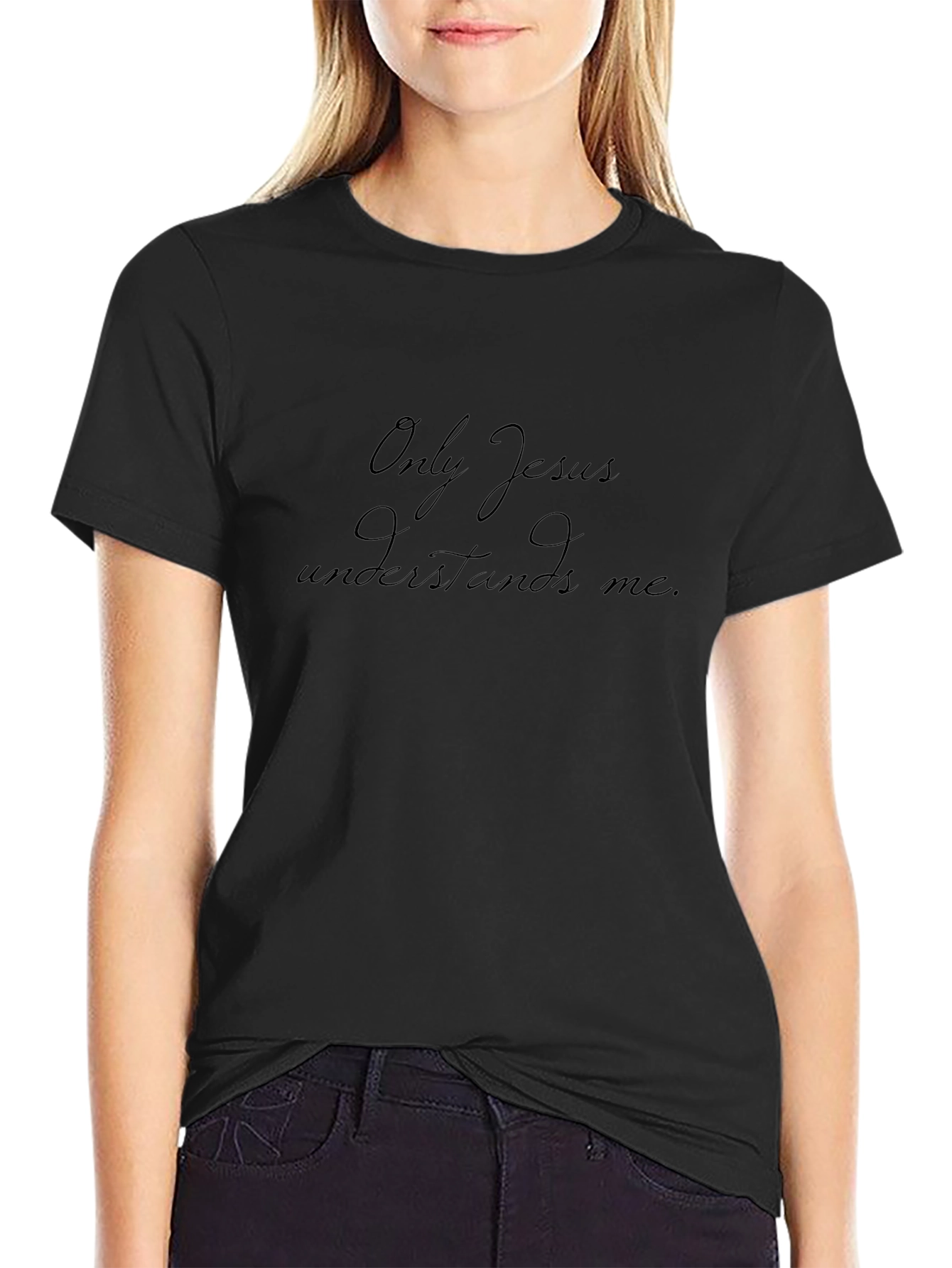 Only Jesus Understands Me Black T-Shirt