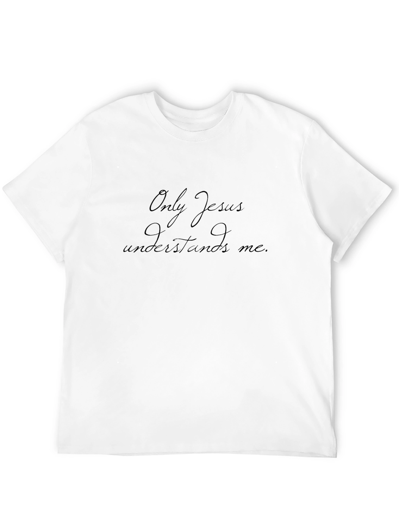Only Jesus Understands Me Black T-Shirt