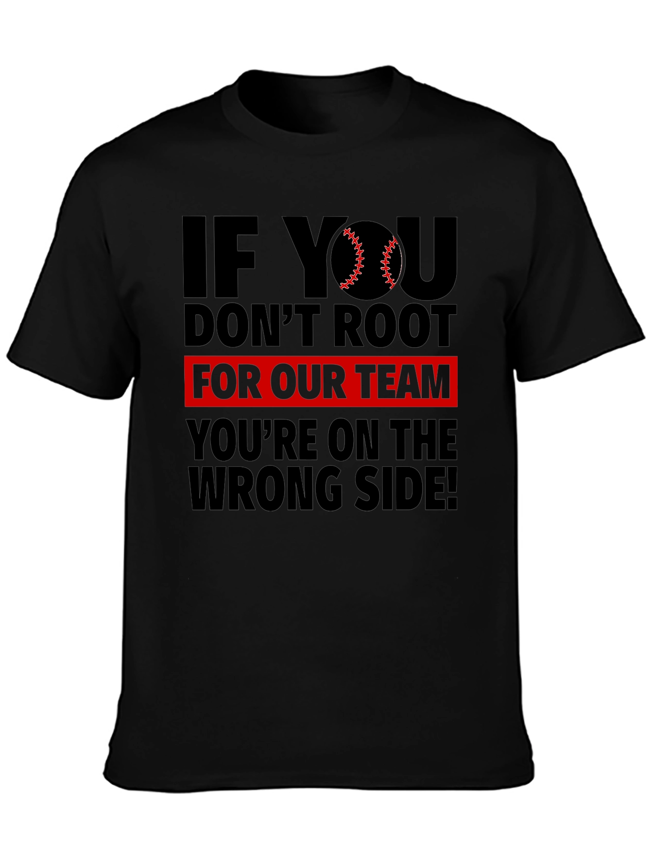 Baseball Fan T-Shirt - Root for Our Team!