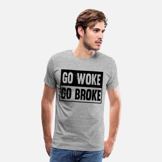 Go Woke Go Broke - Anti-Woke Statement Design