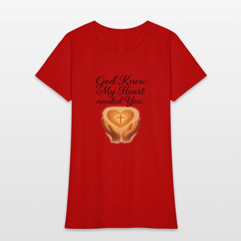 God Knew My Heart Needed You T-Shirt – Christians