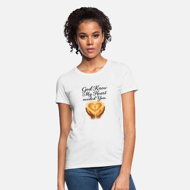 God Knew My Heart Needed You T-Shirt – Christians