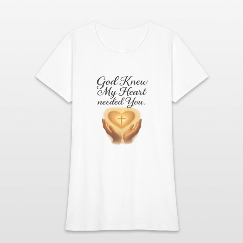 God Knew My Heart Needed You T-Shirt – Christians