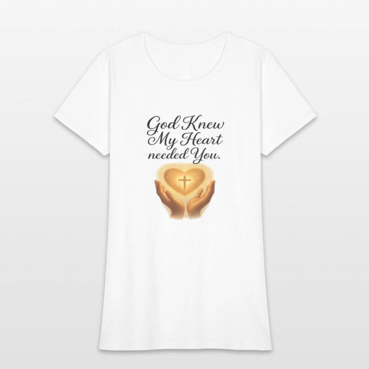 God Knew My Heart Needed You T-Shirt – Christians