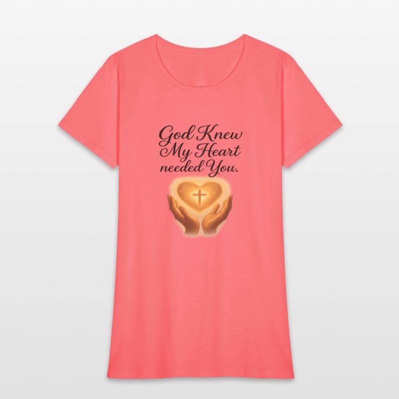 God Knew My Heart Needed You T-Shirt – Christians