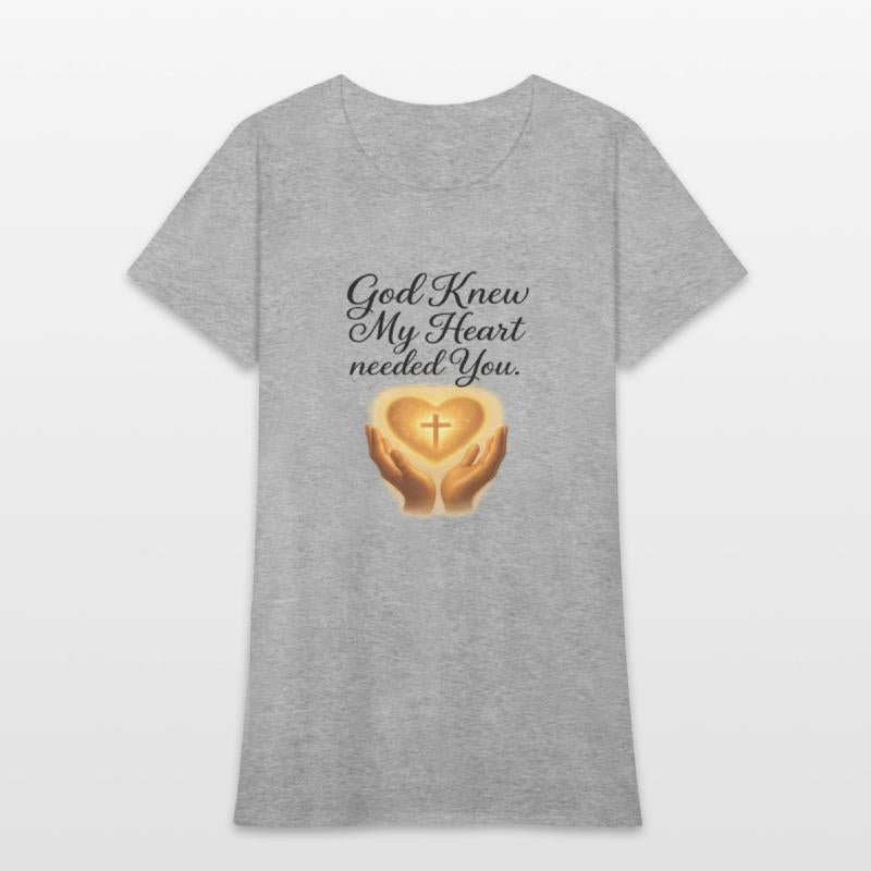 God Knew My Heart Needed You T-Shirt – Christians