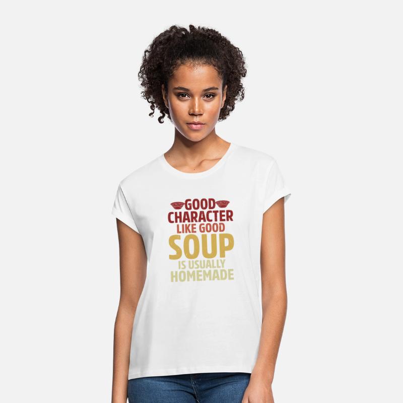 Good Character Like Good Soup Is Usually Homemade
