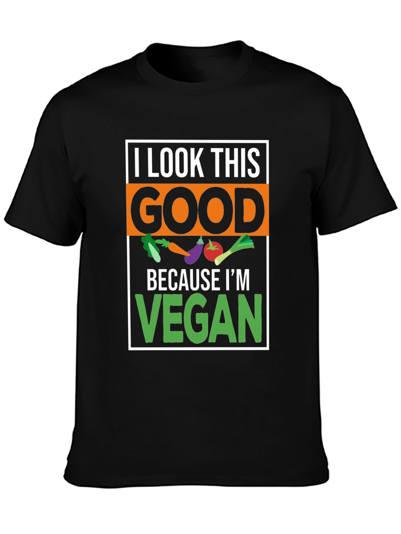 I Look This Good Vegan T-Shirt
