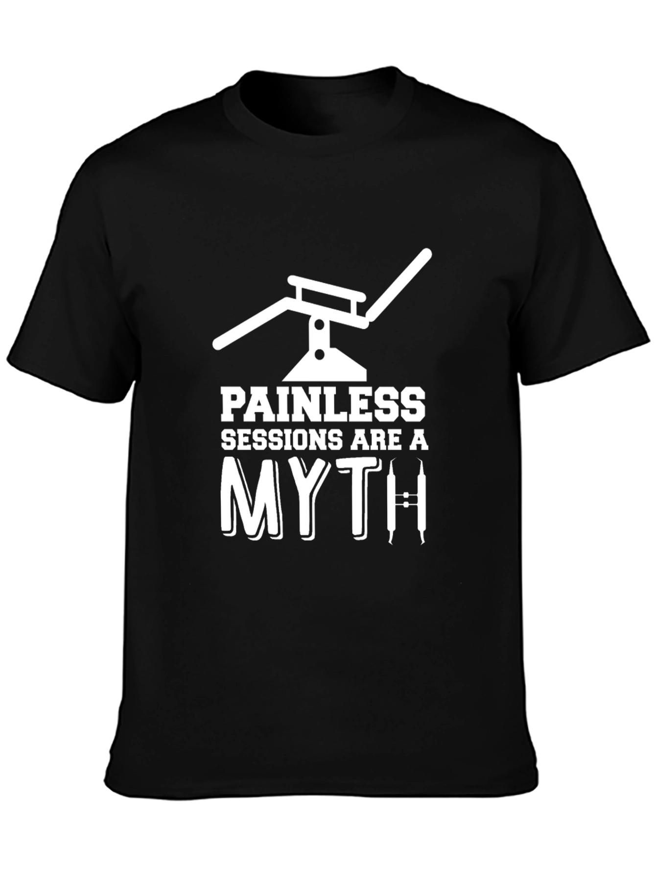 Painless Sessions Myth Dental T-Shirt