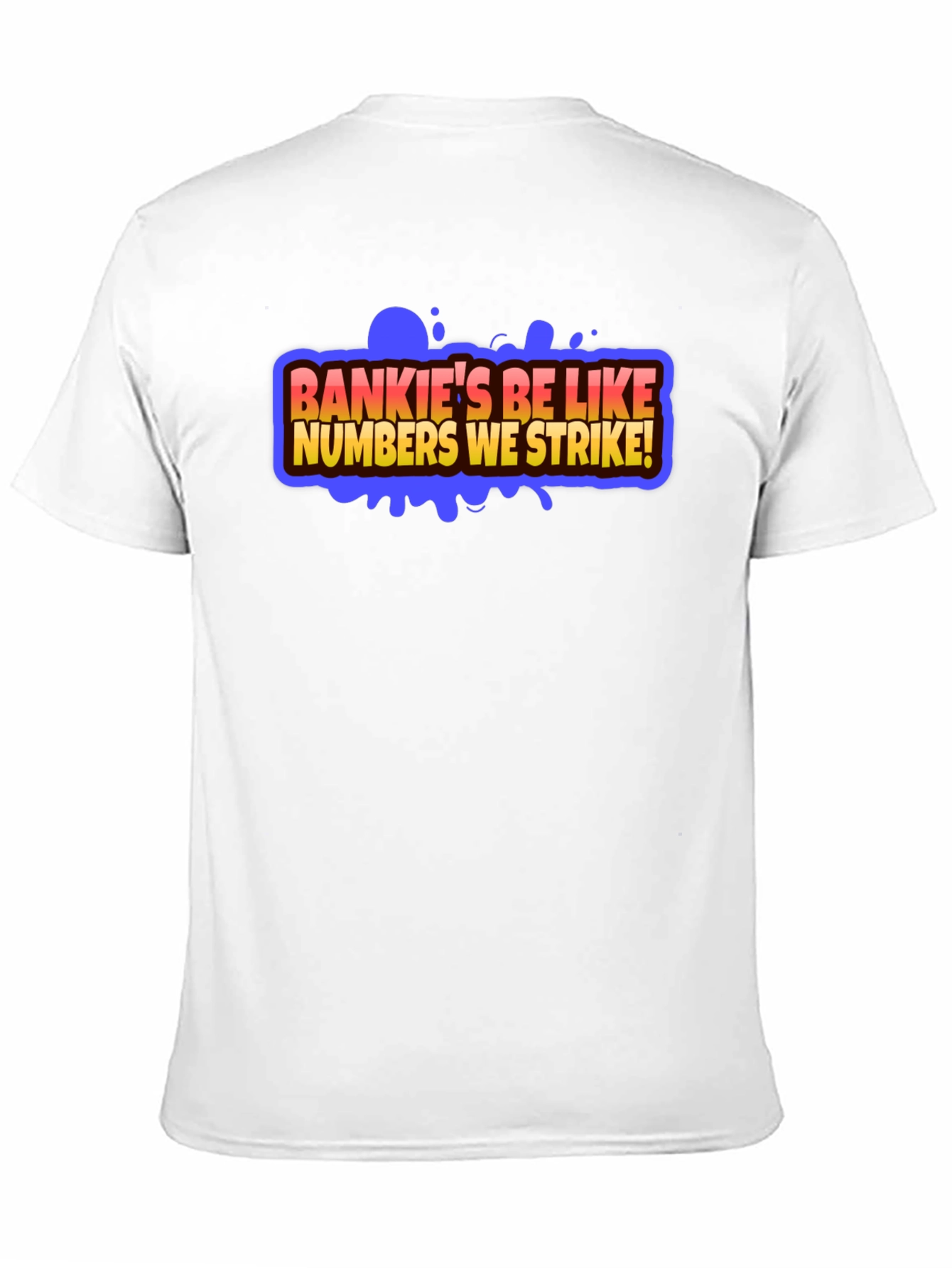 Bankies Be Like Numbers We Strike Black T-Shirt