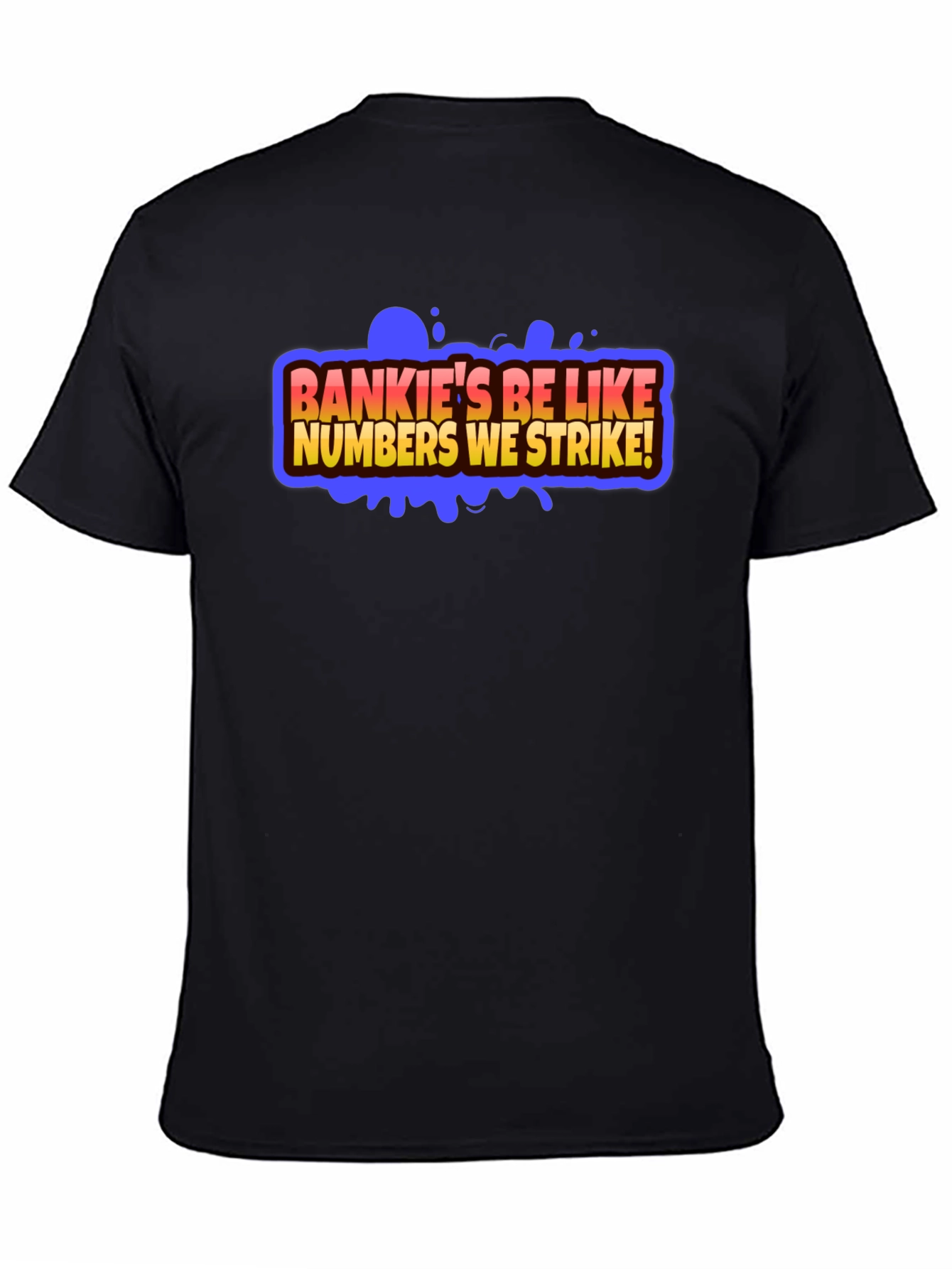 Bankies Be Like Numbers We Strike Black T-Shirt