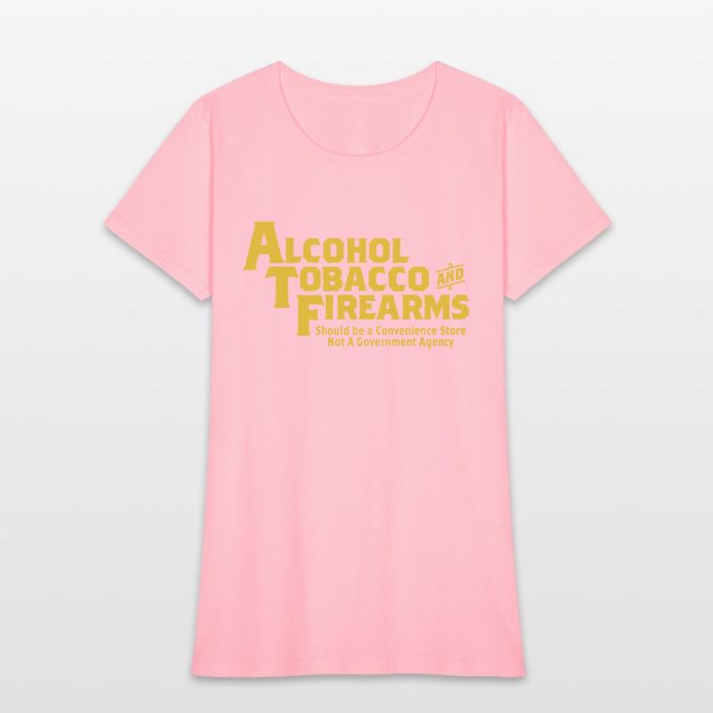 Guns Ammo Alcohol Tobacco Firearms Funny 2Nd Amend