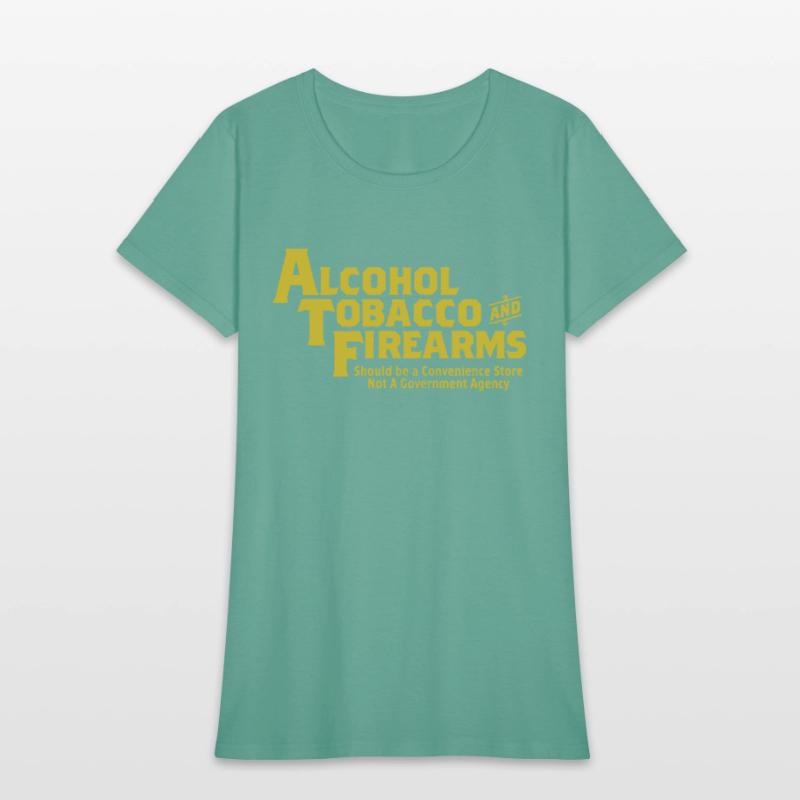 Guns Ammo Alcohol Tobacco Firearms Funny 2Nd Amend