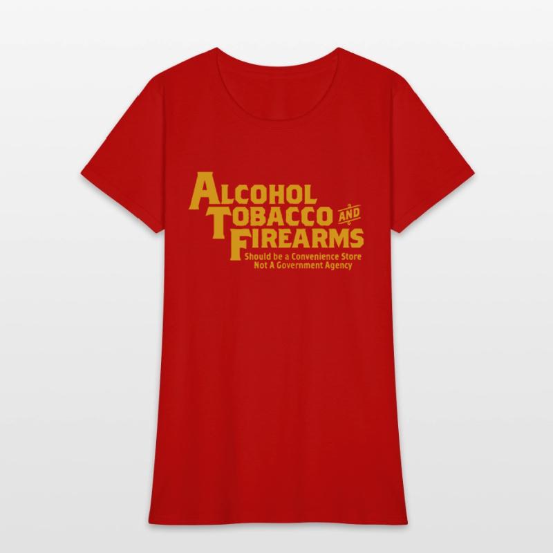 Guns Ammo Alcohol Tobacco Firearms Funny 2Nd Amend