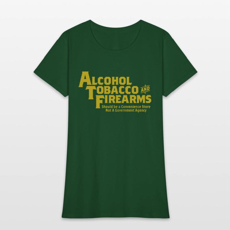 Guns Ammo Alcohol Tobacco Firearms Funny 2Nd Amend