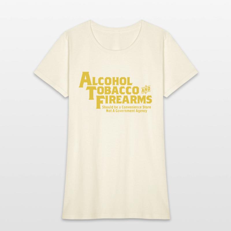 Guns Ammo Alcohol Tobacco Firearms Funny 2Nd Amend