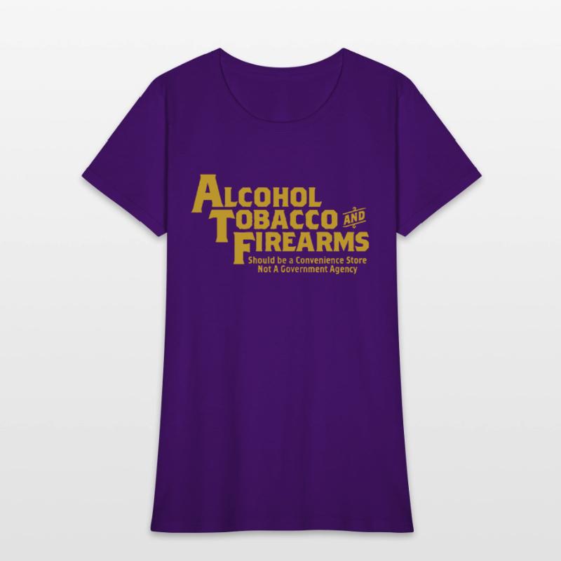 Guns Ammo Alcohol Tobacco Firearms Funny 2Nd Amend