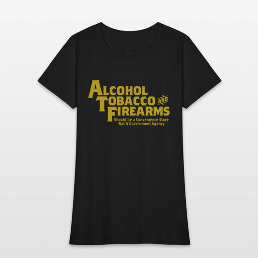 Guns Ammo Alcohol Tobacco Firearms Funny 2Nd Amend