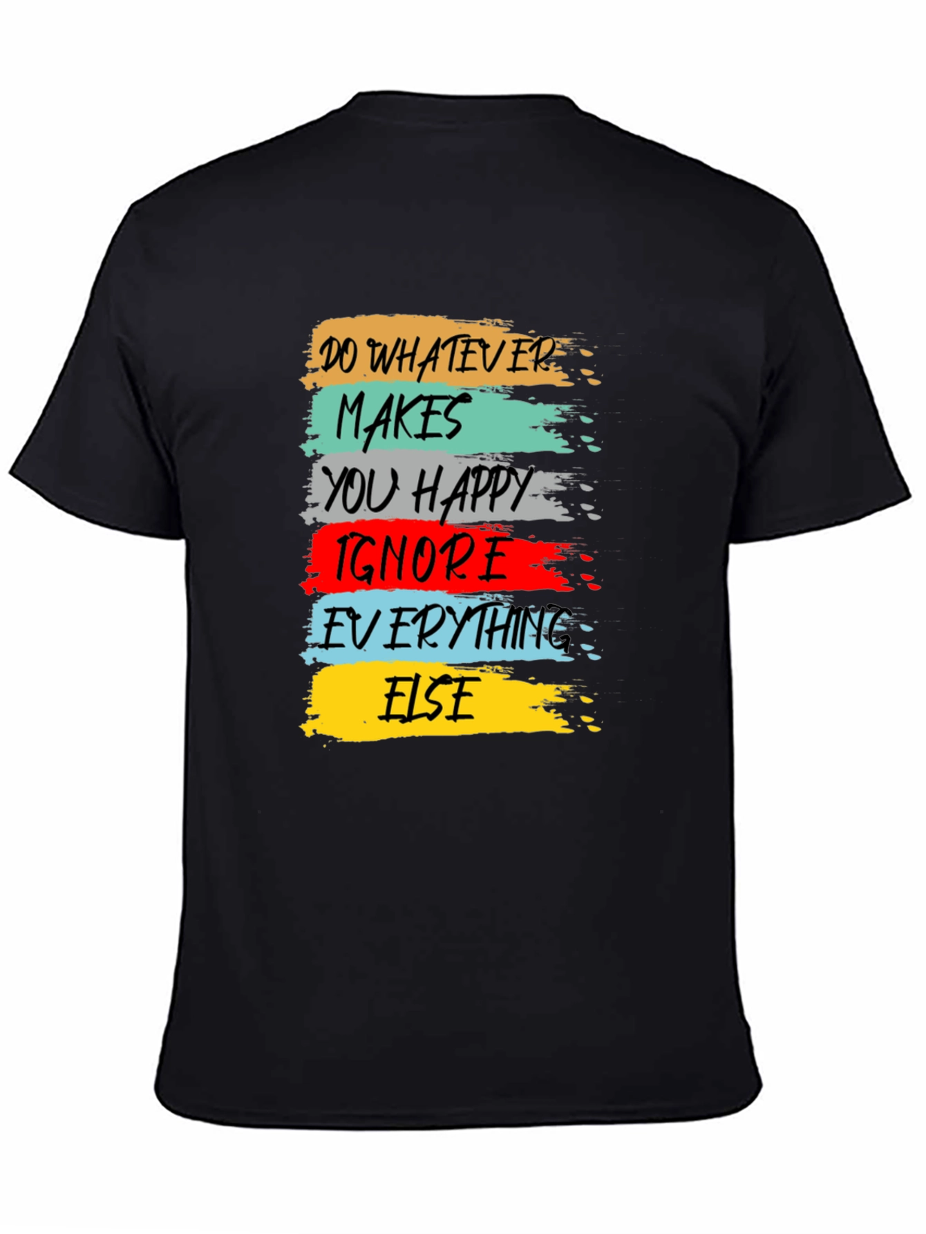 Inspirational Graphic Tee - Do Whatever Makes You Happy
