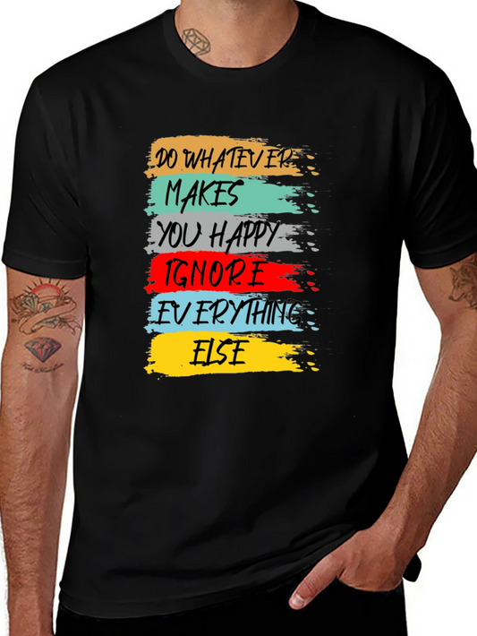 Inspirational Graphic Tee - Do Whatever Makes You Happy