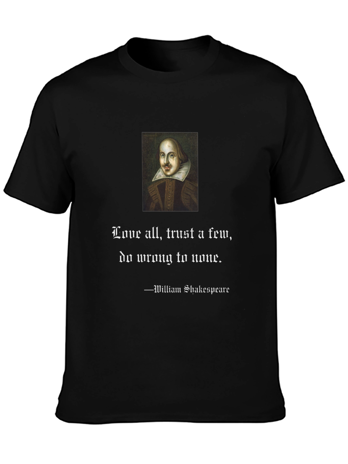 Shakespeare Quote T-Shirt - Love All Trust Few