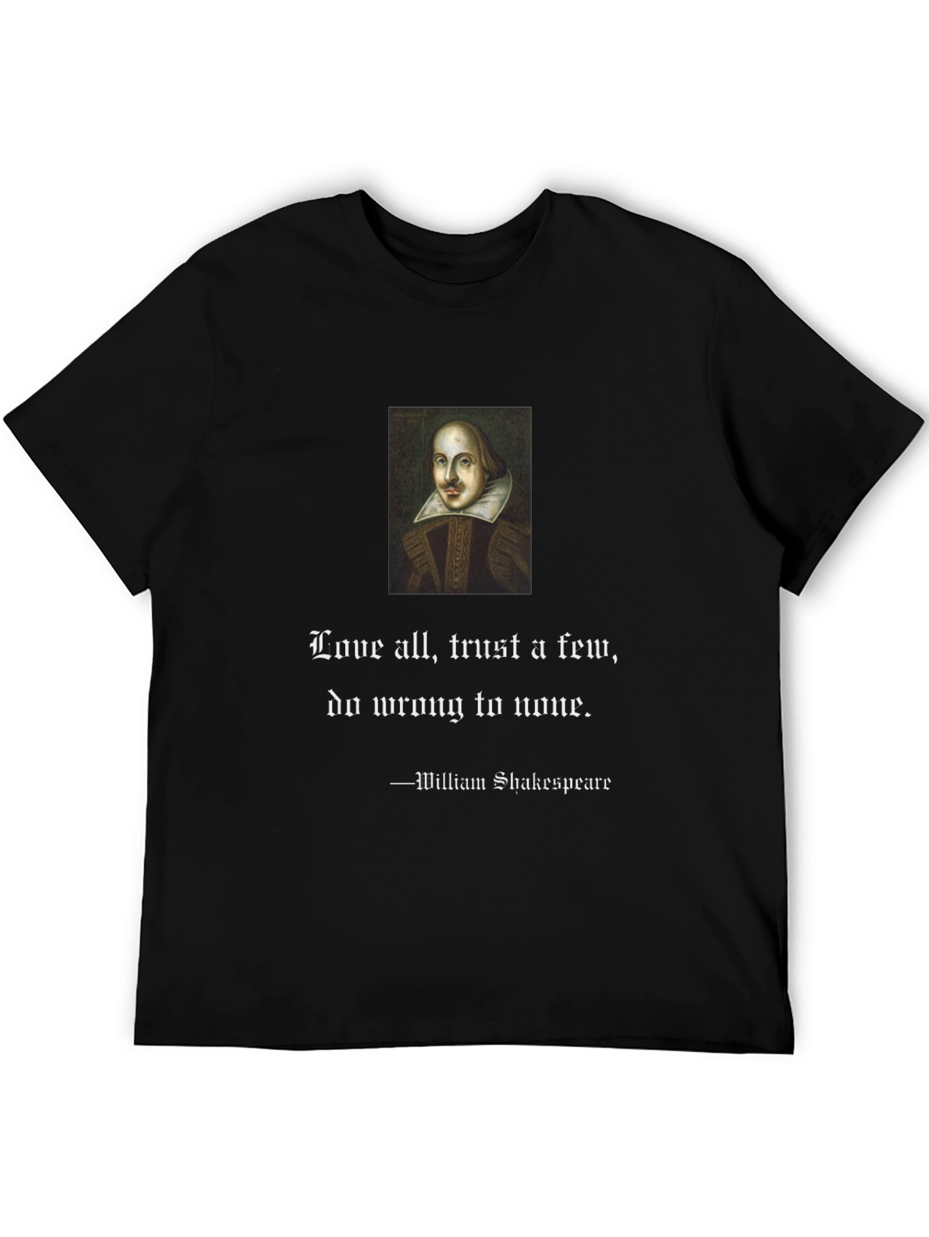 Shakespeare Quote T-Shirt - Love All Trust Few