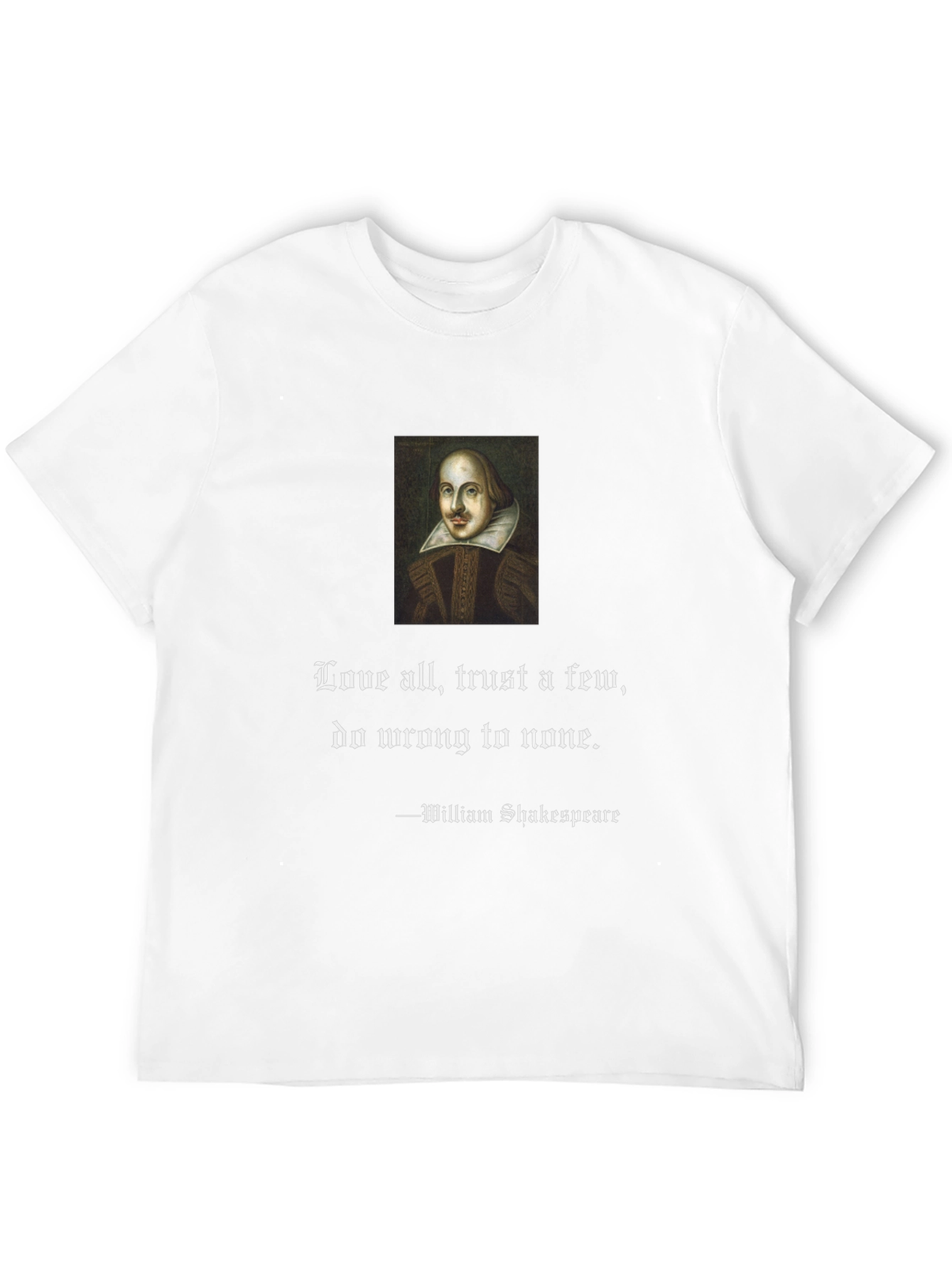 Shakespeare Quote T-Shirt - Love All Trust Few