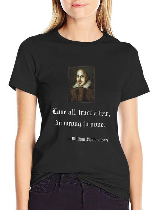 Shakespeare Quote T-Shirt - Love All Trust Few