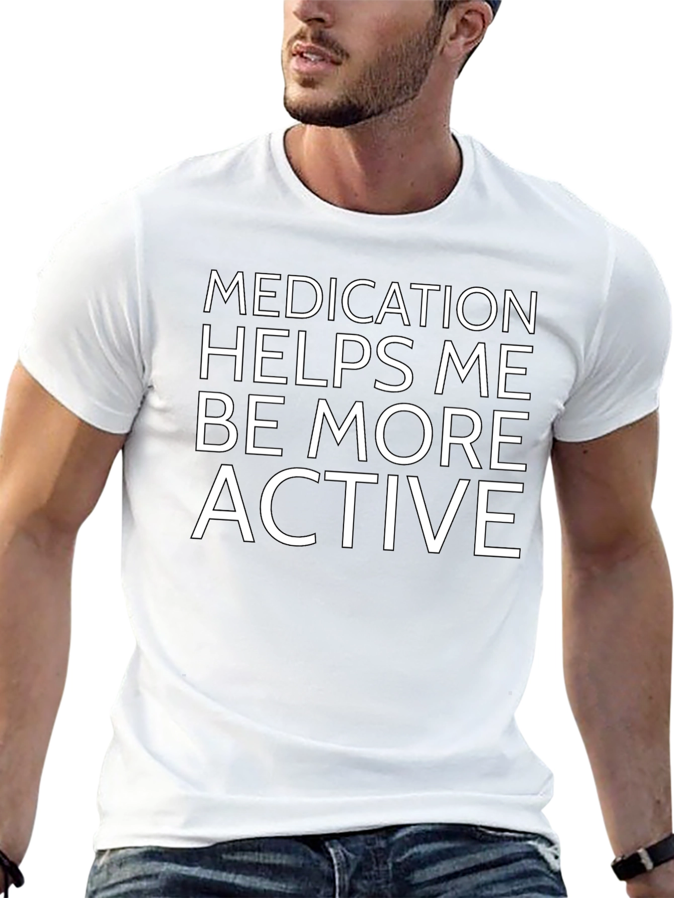 Medication Helps Me Be More Active T-Shirt