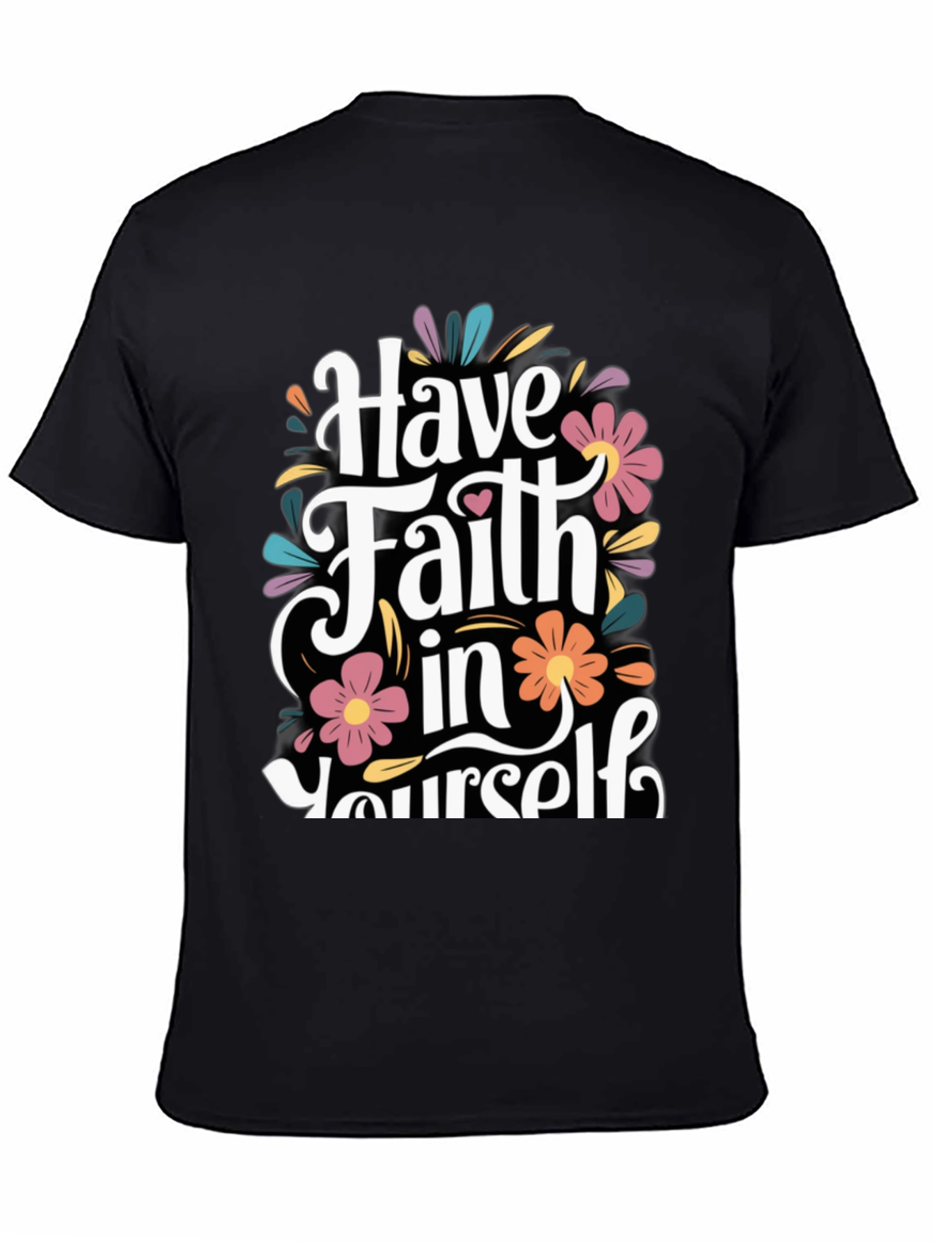 Floral Have Faith In Yourself Black T-Shirt