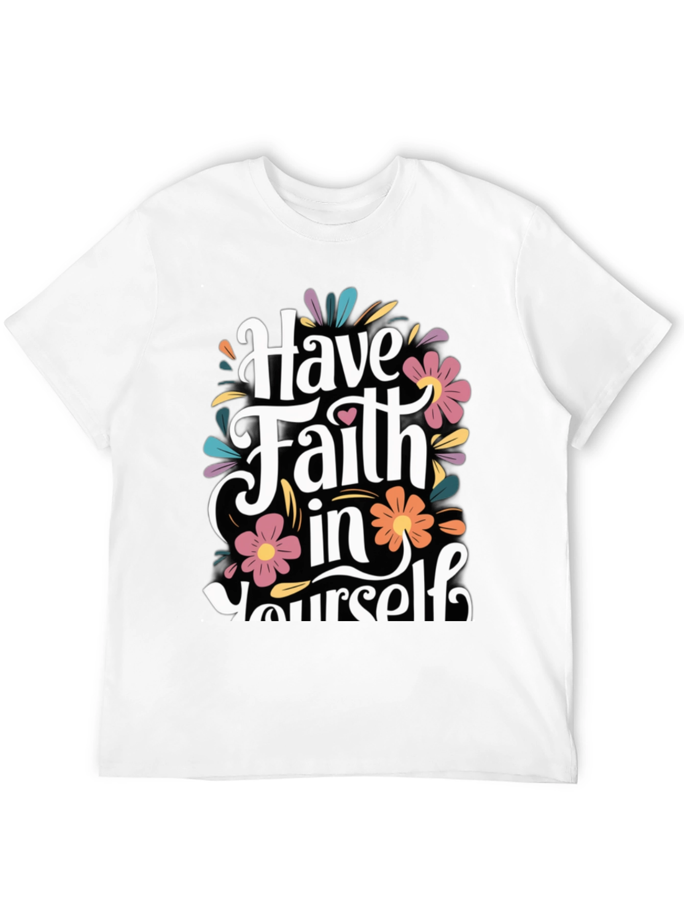 Floral Have Faith In Yourself Black T-Shirt