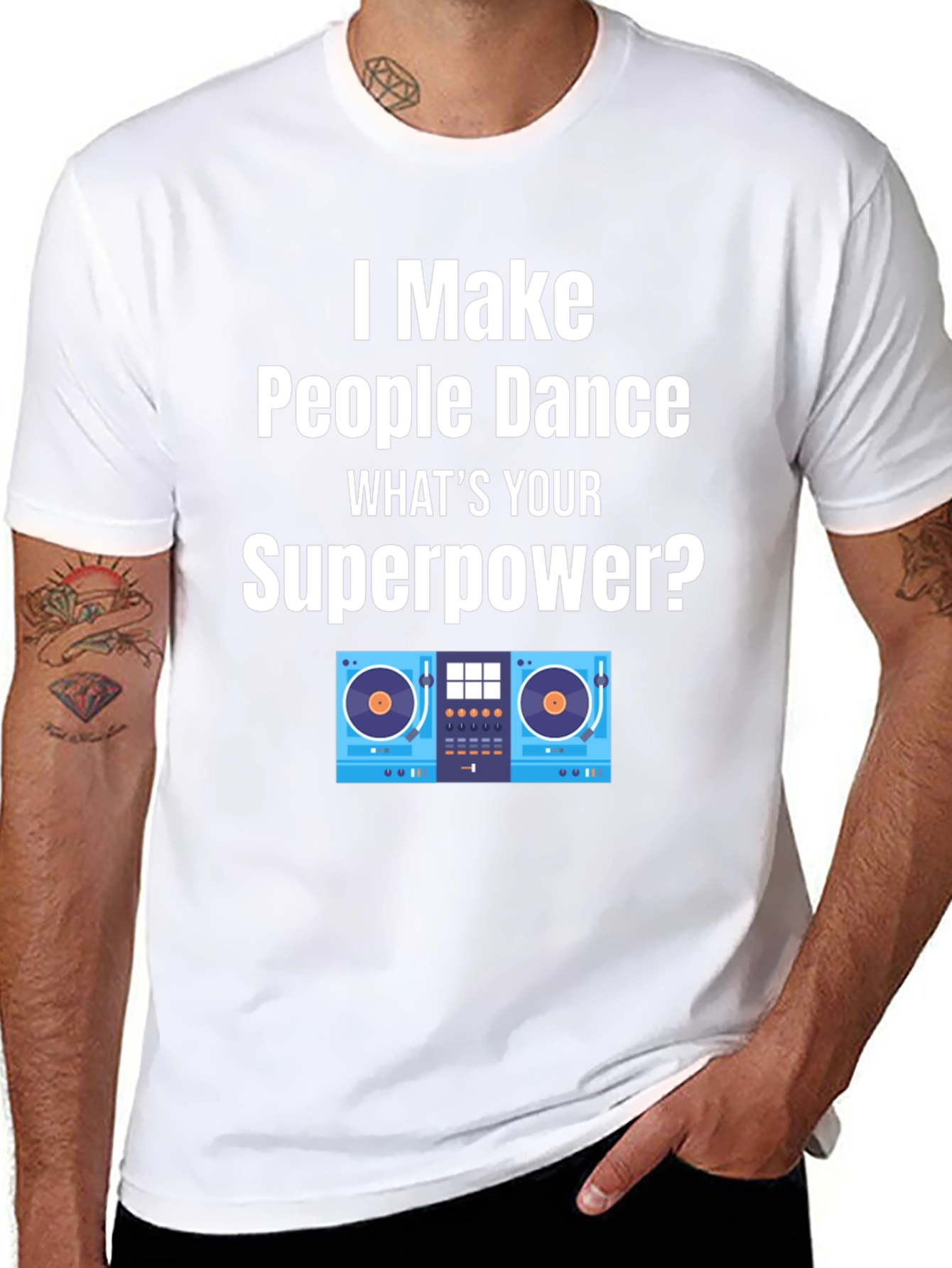 DJ Superpower T-Shirt - I Make People Dance