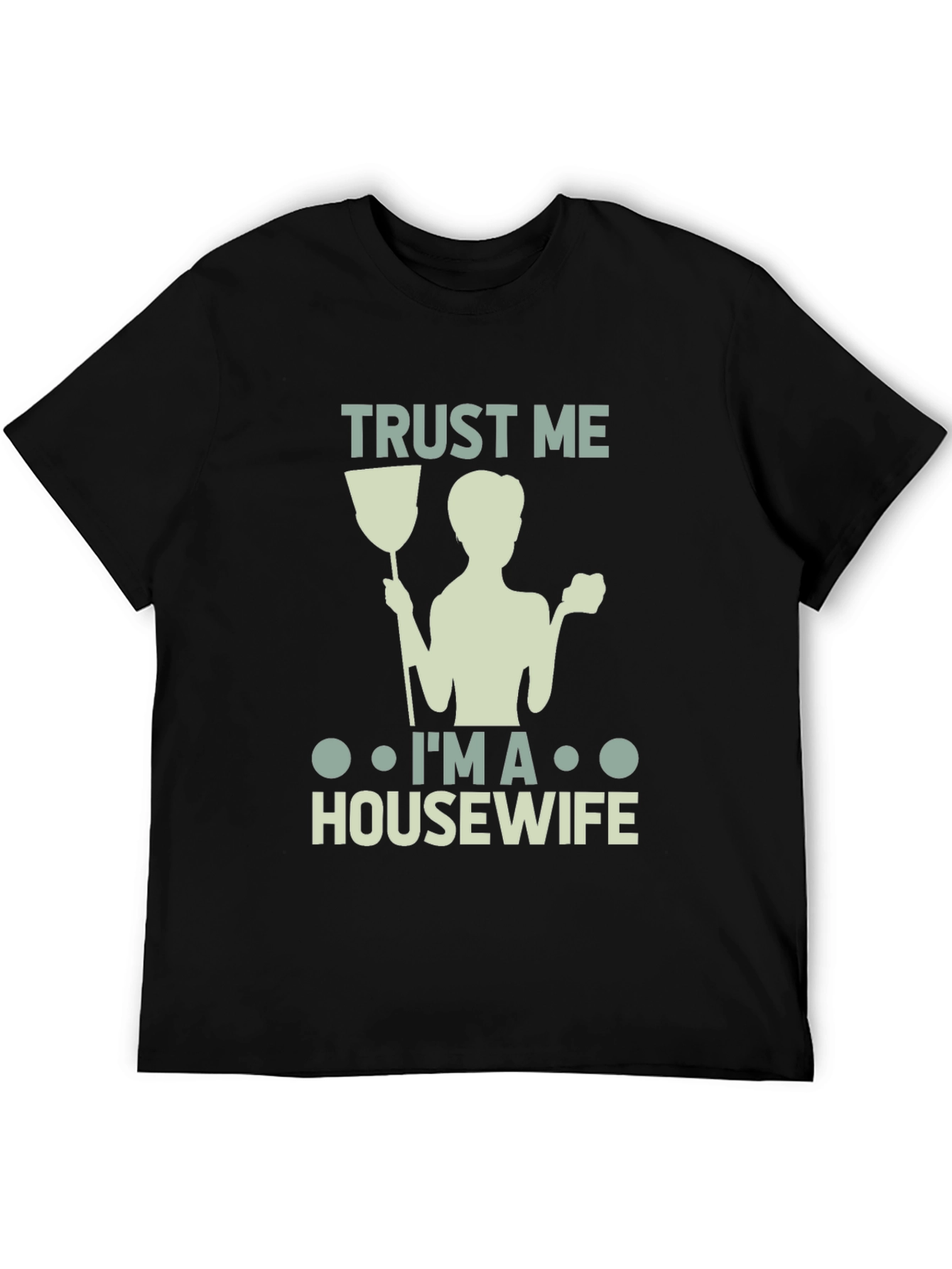 Trust Me Im a Housewife T-Shirt