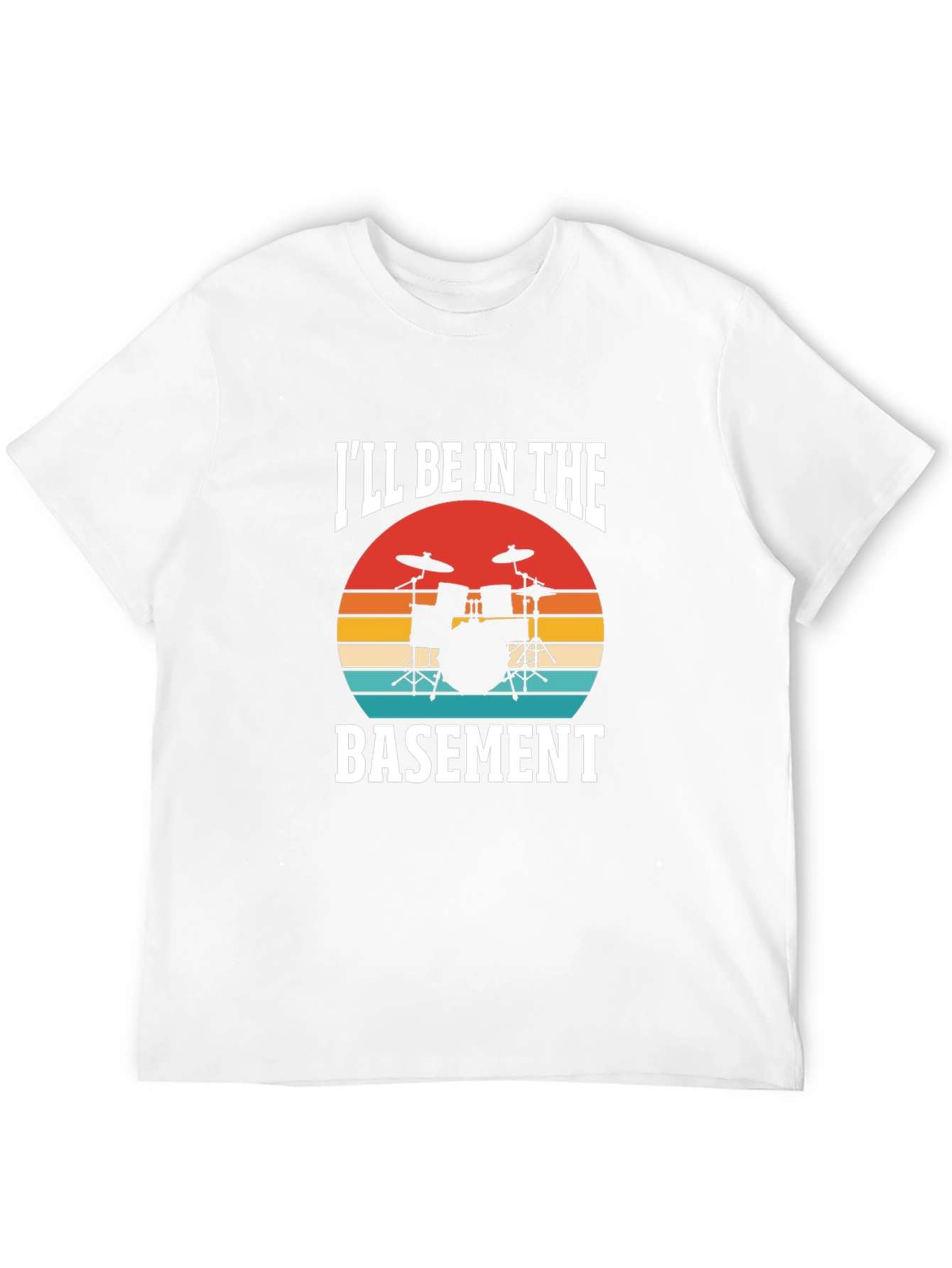 Ill Be In The Basement Drummer T-Shirt